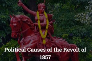 Political Causes of the Revolt of 1857